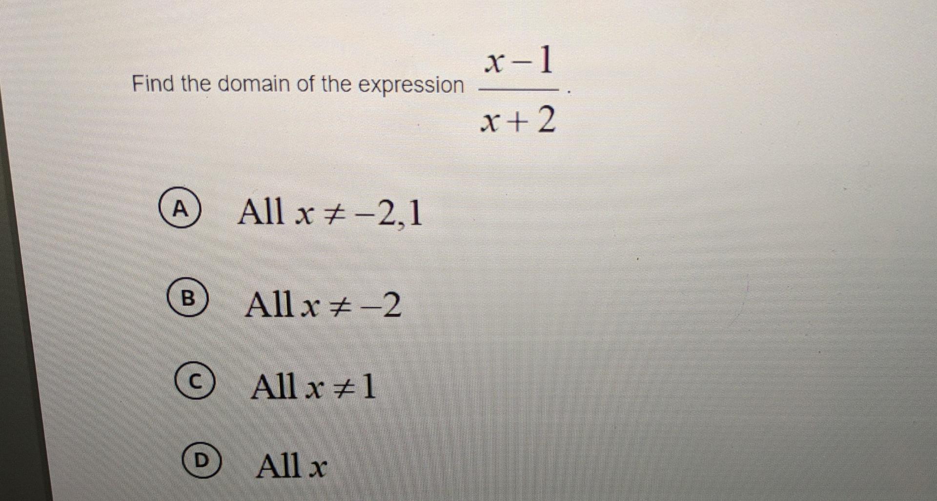 Solved x-1 Find the domain of the expression x + 2 A All x # | Chegg.com