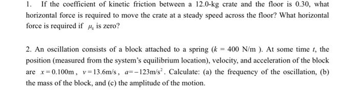 Solved 1. If the coefficient of kinetic friction between a | Chegg.com