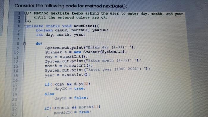 Solved Consider the following code for method nextDate(): 1 | Chegg.com