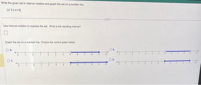 Solved Write the given set in interval notation and graph | Chegg.com