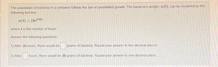Solved The population of bacteria in a container follows the | Chegg.com