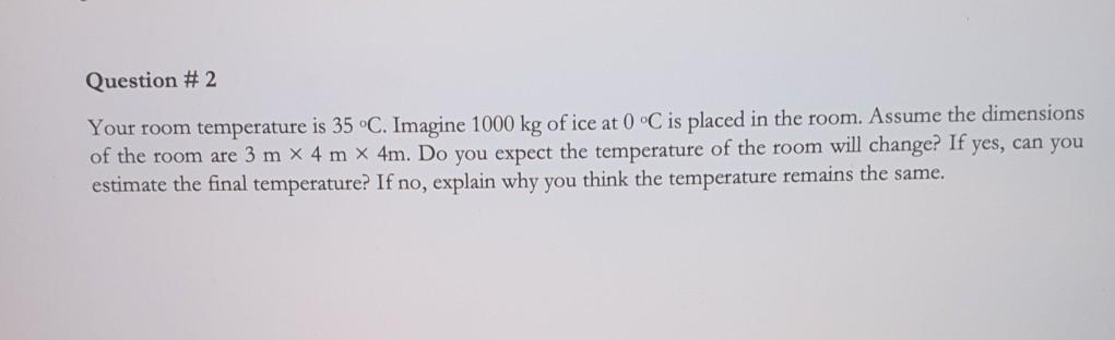 Solved Question #2 Your room temperature is 35 °C. Imagine | Chegg.com