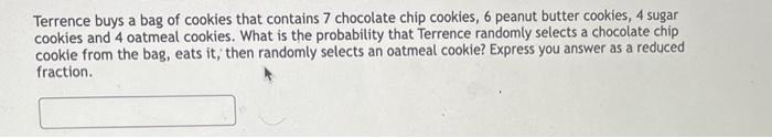 Solved Terrence buys a bag of cookies that contains 7 | Chegg.com