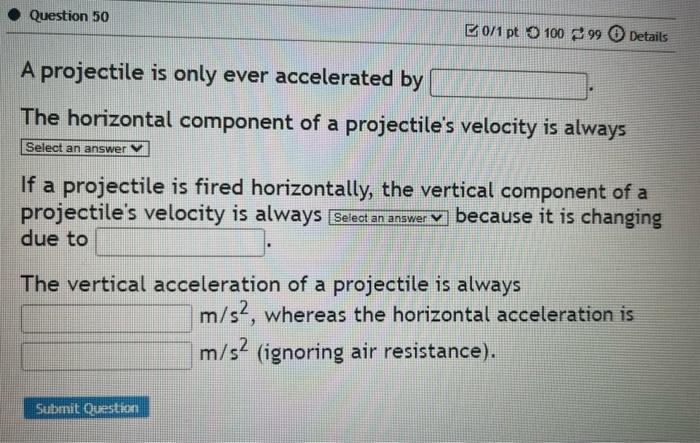 Solved A projectile is only ever accelerated by The | Chegg.com