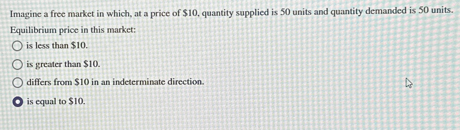 Solved Imagine a free market in which, at a price of $10, | Chegg.com
