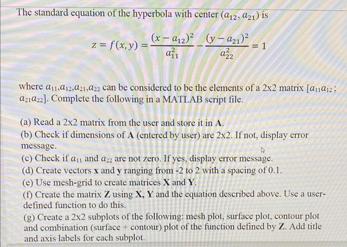 The standard equation of the hyperbola with center \( \left(a_{12}, a_{21}\right) \) is
\[
z=f(x, y)=\frac{\left(x-a_{12}\rig