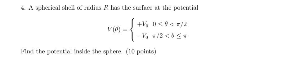 Solved 4. A spherical shell of radius R has the surface at | Chegg.com