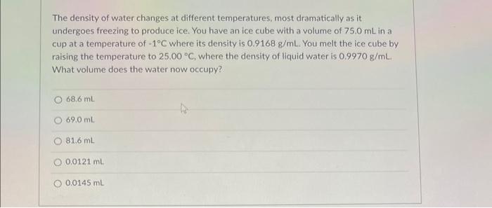 Solved The density of water changes at different | Chegg.com