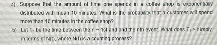 Solved a) Suppose that the amount of time one spends in a | Chegg.com