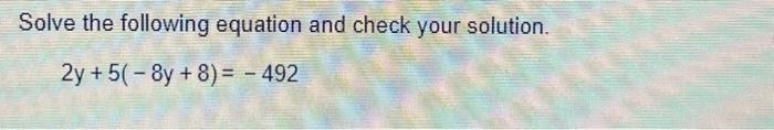 Solved Solve the following equation and check your solution. | Chegg.com