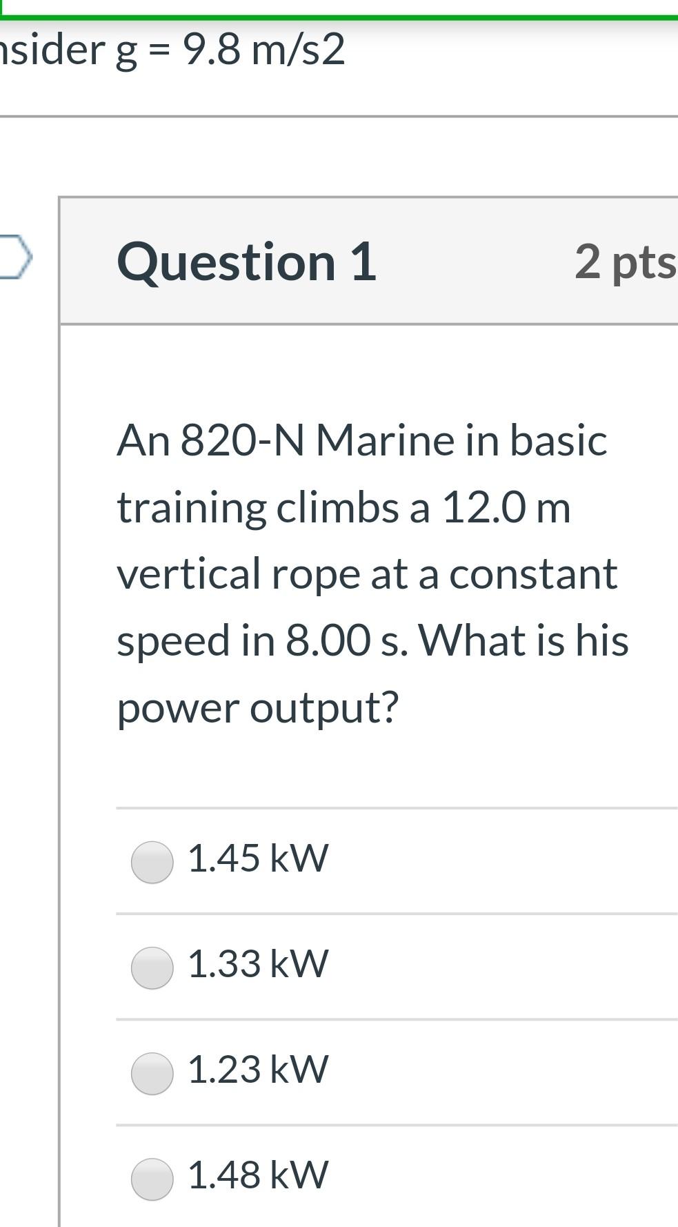 Solved sider g = 9.8 m/s2 Question 1 2 pts An 820-N Marine | Chegg.com