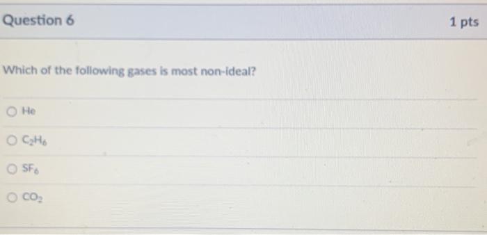 Solved Question 6 1 pts Which of the following gases is most | Chegg.com
