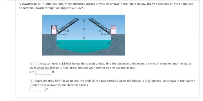 Solved A drawbridge is I=200 feet long when stretched across | Chegg.com