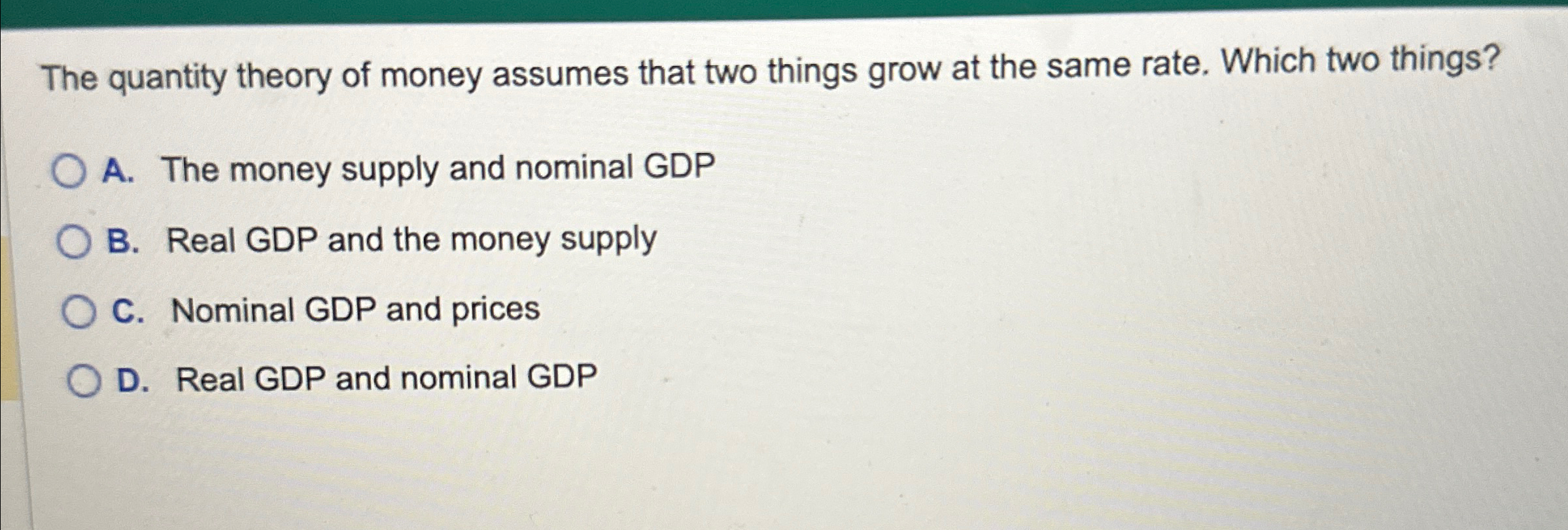 Solved The quantity theory of money assumes that two things | Chegg.com