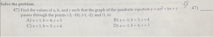 Solved Olve The Problem. 47) Find The Values Of A,b, And C | Chegg.com