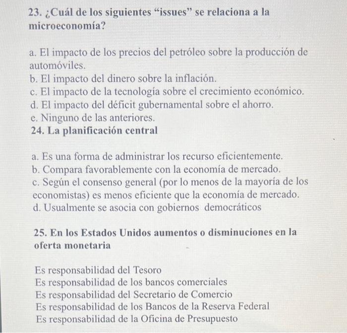 a. El impacto de los precios del petróleo sobre la producción de automóviles. b. El impacto del dinero sobre la inflación. c.