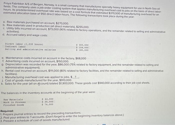 Solved Froya Fabrikker A/S of Bergen, Norway, is a small