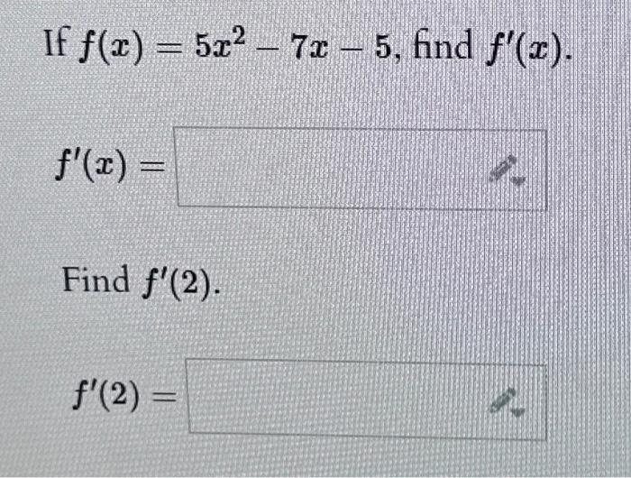 Solved If F X 5x2−7x−5 F′ X Find F′ 2