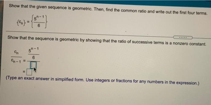Solved Show that the given sequence is geometric. Then, find | Chegg.com