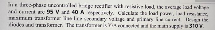 Solved In a three-phase uncontrolled bridge rectifier with | Chegg.com