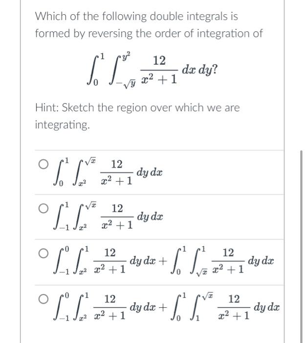 Solved Which Of The Following Double Integrals Is Formed By | Chegg.com