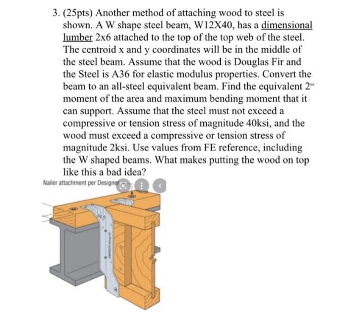 Solved 3. (25pts) Another method of attaching wood to steel