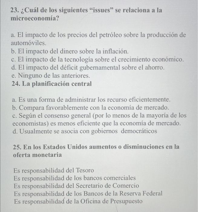 23. ¿Cuál de los siguientes issues se relaciona a la microeconomía? a. El impacto de los precios del petróleo sobre la prod