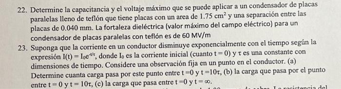 22. Determine la capacitancia y el voltaje máximo que se puede aplicar a un condensador de placas paralelas lleno de teflón q