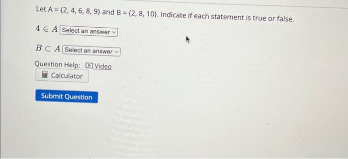 Solved Let A={2,4,6,8,9} And B={2,8,10}. Indicate If Each | Chegg.com