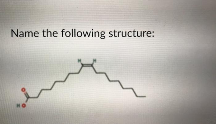 Solved Name the following structure: HO | Chegg.com