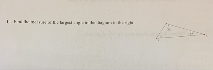 Solved 11. Find the measure of the largest angle in the | Chegg.com