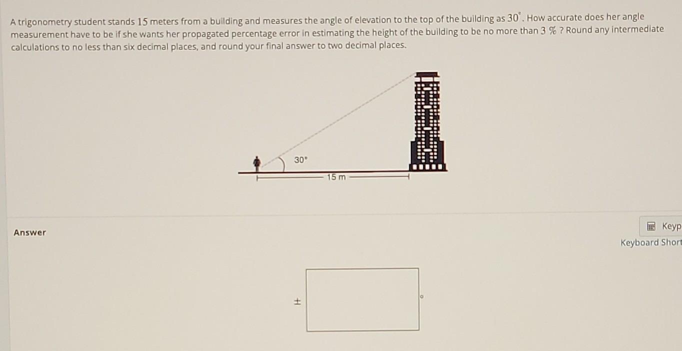 Solved A trigonometry student stands 15 meters from a