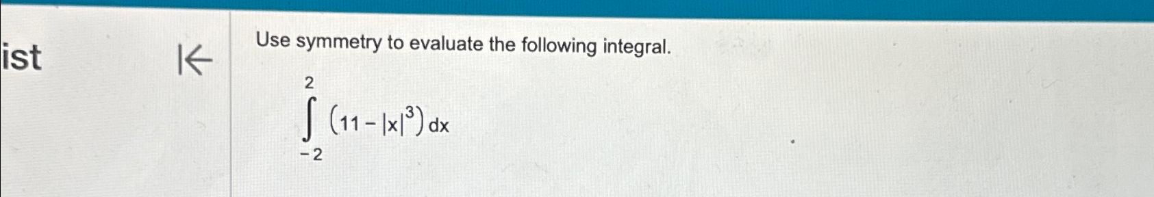 Solved Use Symmetry To Evaluate The Following Chegg Com   Image