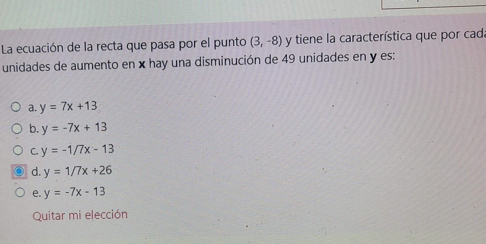 La ecuación de la recta que pasa por el punto \( (3,-8) \) y tiene la característica que por cad unidades de aumento en \( \m