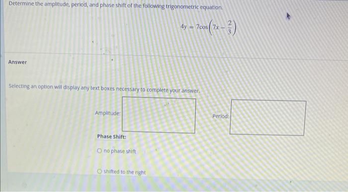 Solved Determine the amplitude, period, and phase shift of | Chegg.com