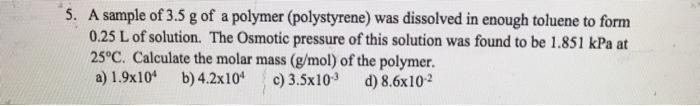 Solved 5. A sample of 3.5 g of a polymer (polystyrene) was | Chegg.com
