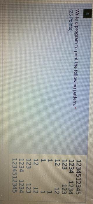 Solved Write a program to print the following pattern. * (25 | Chegg.com