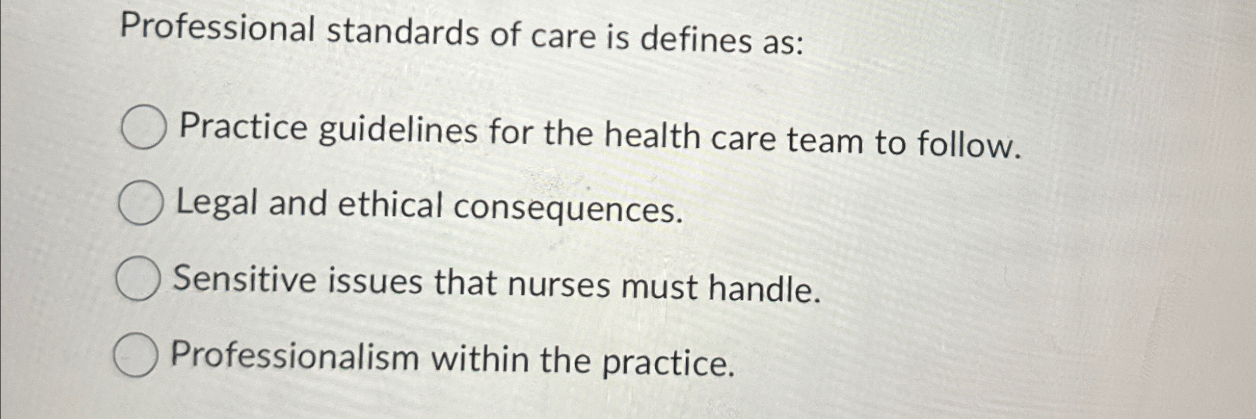 Solved Professional standards of care is defines as:Practice | Chegg.com