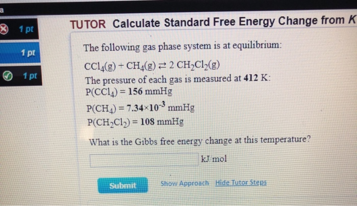 Solved x 1pt TUTOR Calculate Standard Free Energy Change | Chegg.com
