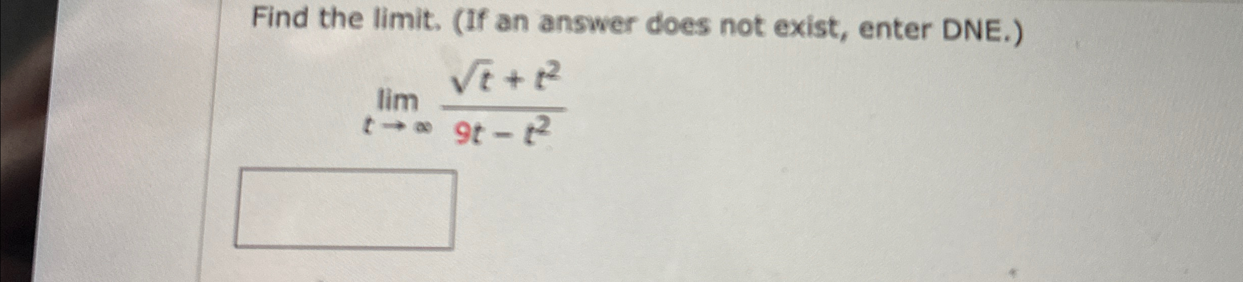 Solved Find the limit. (If an answer does not exist, enter | Chegg.com
