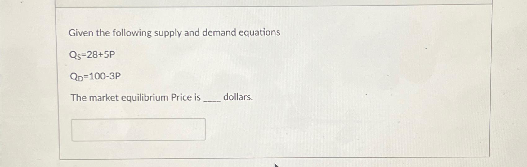 Solved Given the following supply and demand | Chegg.com