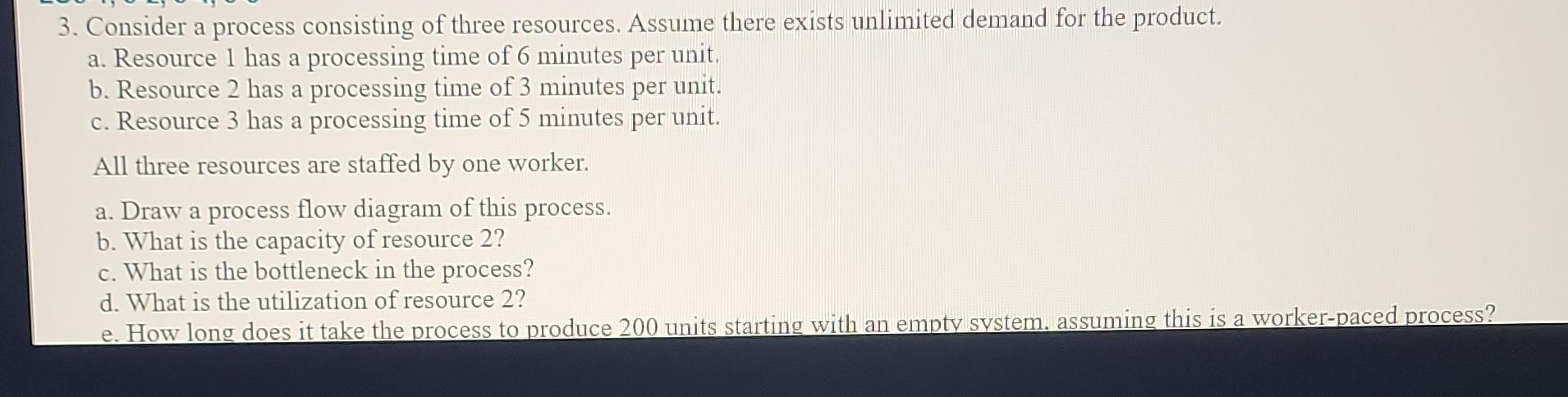 Solved 3. Consider a process consisting of three resources. | Chegg.com