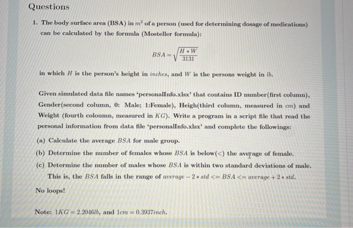 1. The body surface area (BSA) in \( m^{2} \) of a person (used for determining dosage of medications) can be calculated by t