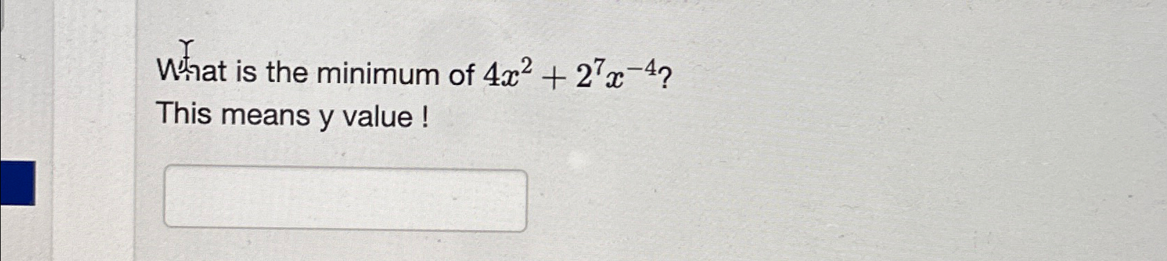 Solved What is the minimum of 4x2+27x-4 ? ﻿This means y | Chegg.com