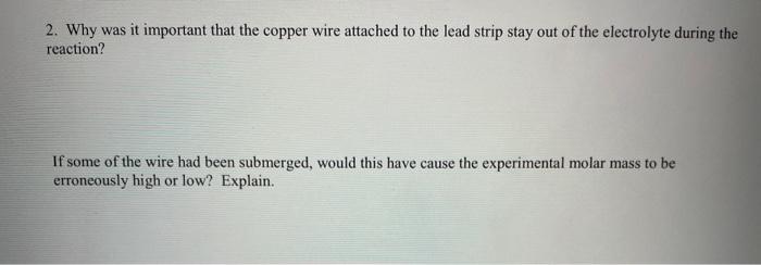 Solved 2. Why was it important that the copper wire attached | Chegg.com