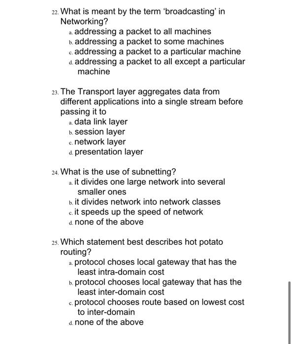 Solved 22. What is meant by the term 'broadcasting'in