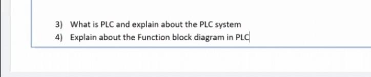 Solved 3) What is PLC and explain about the PLC system 4) | Chegg.com