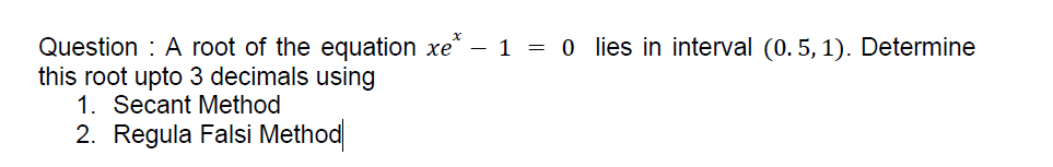 Xex Math Solved Question: A root of the equation xex-1=0 lies in | Chegg.com