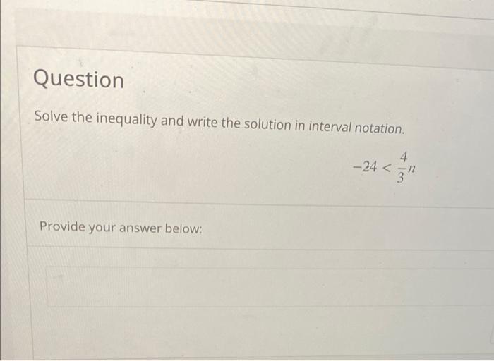 Solved Question Solve the inequality and write the solution | Chegg.com