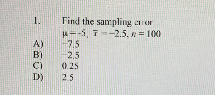 Solved Find The Sampling Error U 5 N 2 5 N 100 0 25 Chegg Com